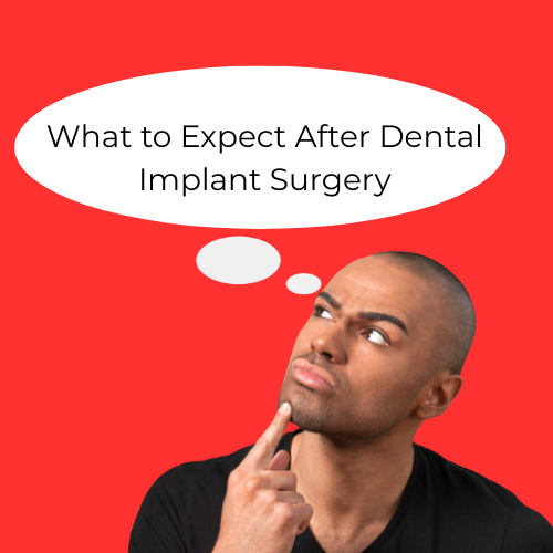 Man looking up thoughtfully with a speech bubble that reads "What to Expect After Dental Implant Surgery" on a red background.